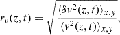 $$ \begin{aligned} r_v(z,t) = \sqrt{\frac{\langle \delta v^2(z,t) \rangle _{x,y}}{\langle v^2(z,t)\rangle _{x,y}}}, \end{aligned} $$