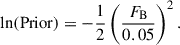 Mathematical equation: $$ \begin{aligned} \mathrm{ln(Prior)} = -\frac{1}{2} \left( \frac{F_{\mathrm{B} }}{0.05} \right)^2 .\end{aligned} $$
