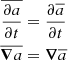 $$ \begin{aligned} \overline{\frac{\partial a}{\partial t}}&=\frac{\partial \overline{a}}{\partial t}\\ \overline{\boldsymbol{\nabla }a}&=\boldsymbol{\nabla }\overline{a} \end{aligned} $$