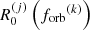 $ R_0^{(j)}\left({f_{\mathrm{orb}}}^{(k)}\right) $