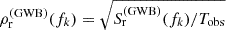 $ {\rho_{\mathrm{r}}^{(\mathrm{GWB})}}(f_k) = \sqrt{{S_{\mathrm{r}}^{(\mathrm{GWB})}}(f_k) / {T_\mathrm{{obs}}}} $