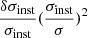 $ \frac{\delta \sigma_{\text{inst}}}{\sigma_{\text{inst}}} (\frac{\sigma_{\text{inst}}}{\sigma})^2 $
