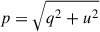 Mathematical equation: $ {p = \sqrt{q^{2} + u^{2}}} $