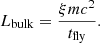 $$ \begin{aligned} L_{\rm bulk} = { \xi mc^2 \over t_{\rm fly}}. \end{aligned} $$