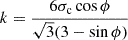$$ \begin{aligned}&k = \frac{6 \sigma _{\rm c} \cos \phi }{\sqrt{3} (3-\sin \phi )} \end{aligned} $$