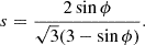 $$ \begin{aligned} &s = \frac{2 \sin \phi }{\sqrt{3}(3-\sin \phi )}. \end{aligned} $$