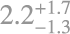 $\[2.2_{-1.3}^{+1.7}\]$