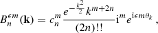 $$ \begin{aligned} B_n^{{\epsilon } m}(\mathbf{k })&=c_n^{m}\frac{e^{-\frac{k^2}{2}} k^{m+2 n}}{(2 n)\text{!!}}\mathrm{i}^m e^{\mathrm{i} {\epsilon } m \theta _k}\,, \end{aligned} $$