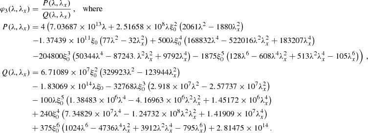 $$ \begin{aligned} \varphi _3(\lambda ,\lambda _x)&=\frac{P(\lambda ,\lambda _x)}{Q(\lambda ,\lambda _x)}\,, \quad \mathrm{where} \\ P(\lambda ,\lambda _x)&= 4 \left(7.03687\times 10^{13} \lambda +2.51658\times 10^8 \lambda \xi _0^2 \left(2061 \lambda ^2-1880 \lambda _x^2\right)\right.\nonumber \\&\left. -1.37439\times 10^{11} \xi _0 \left(77 \lambda ^2-32 \lambda _x^2\right)+500 \lambda \xi _0^4 \left(168832 \lambda ^4-522016 \lambda ^2 \lambda _x^2+183207 \lambda _x^4\right)\right.\nonumber \\&\left.-204800 \xi _0^3 \left(50344 \lambda ^4-87243. \lambda ^2 \lambda _x^2+9792 \lambda _x^4\right)-1875 \xi _0^5 \left(128 \lambda ^6-608 \lambda ^4 \lambda _x^2+513 \lambda ^2 \lambda _x^4-105 \lambda _x^6\right)\right)\,,\nonumber \\ Q(\lambda ,\lambda _x)&= 6.71089\times 10^7 \xi _0^2 \left(329923 \lambda ^2-123944 \lambda _x^2\right)\nonumber \\&-1.83069\times 10^{14} \lambda \xi _0-32768 \lambda \xi _0^3 \left(2.918\times 10^7 \lambda ^2-2.57737\times 10^7 \lambda _x^2\right)\nonumber \\&-100 \lambda \xi _0^5 \left(1.38483\times 10^6 \lambda ^4-4.16963\times 10^6 \lambda ^2 \lambda _x^2+1.45172\times 10^6 \lambda _x^4\right)\nonumber \\&+240 \xi _0^4 \left(7.34829\times 10^7 \lambda ^4-1.24732\times 10^8 \lambda ^2 \lambda _x^2+1.41909\times 10^7 \lambda _x^4\right)\nonumber \\&+375 \xi _0^6 \left(1024 \lambda ^6-4736 \lambda ^4 \lambda _x^2+3912 \lambda ^2 \lambda _x^4-795 \lambda _x^6\right)+2.81475\times 10^{14}\nonumber \,. \end{aligned} $$