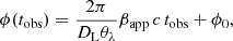 $$ \begin{aligned} \phi (t_{\rm obs}) = \frac{2\pi }{D_{\rm L} \theta _{\lambda }} \beta _{\text{app}} \, c \, t_{\rm obs} + \phi _0, \end{aligned} $$