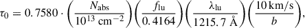 $$ \begin{aligned} \tau _{0} = 0.7580 \cdot \Bigg (\frac{N_{\rm {abs}}}{10^{13} \ \mathrm {cm}^{-2}}\Bigg )\Bigg (\frac{f_{\rm {lu}}}{0.4164}\Bigg )\Bigg (\frac{\lambda _{\rm {lu}}}{1215.7 \ \AA }\Bigg )\Bigg (\frac{10 \, \mathrm {km/s}}{b}\Bigg ), \end{aligned} $$