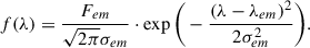 $$ \begin{aligned} f(\lambda ) = \frac{F_{em}}{\sqrt{2 \pi }\sigma _{em}} \cdot \exp \Bigg (-\frac{(\lambda - \lambda _{em})^{2}}{2\sigma _{em}^{2}}\Bigg ) . \end{aligned} $$