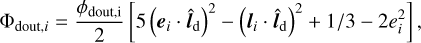 $\[\Phi_{\mathrm{dout}, i}=\frac{\phi_{\mathrm{dout}, \mathrm{i}}}{2}\left[5\left(\boldsymbol{e}_i \cdot \hat{\boldsymbol{l}}_{\mathrm{d}}\right)^2-\left(\boldsymbol{l}_i \cdot \hat{\boldsymbol{l}}_{\mathrm{d}}\right)^2+1 / 3-2 e_i^2\right],\]$