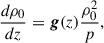 $$ \begin{aligned} \frac{d\rho _0}{dz}&= \boldsymbol{g}(z)\frac{\rho _0^2}{p},\end{aligned} $$