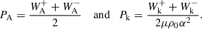 $$ \begin{aligned} P_\mathrm{A} =\frac{W^+_\mathrm{A} +W^-_\mathrm{A} }{2} \quad \text{ and} \quad P_\mathrm{k} =\frac{W^+_\mathrm{k} +W^-_\mathrm{k} }{2\mu \rho _0\alpha ^2}. \end{aligned} $$