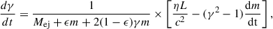 $$ \begin{aligned} \frac{d\gamma }{dt}=\frac{1}{{M_{\rm {ej}}+\epsilon m+2(1-\epsilon )\gamma m}}\times \left[\frac{\eta L}{c^{2}}-(\gamma ^{2}-1)\frac{\mathrm{d}m}{\mathrm{{d}t}}\right], \end{aligned} $$