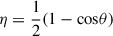 $ \eta=\frac{1}{2}(1-\mathrm{cos} \theta) $