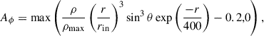 Mathematical equation: $$ \begin{aligned} A_\phi = \max \left(\frac{\rho }{\rho _\mathrm{max} }\left(\frac{r}{r_\mathrm{in} }\right)^3\sin ^3\theta \exp \left(\frac{-r}{400}\right)-0.2,0\right) ,\end{aligned} $$
