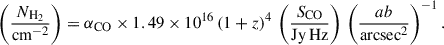 $$ \begin{aligned} \left(\frac{N_{\mathrm{H}_2}}{\mathrm{cm}^{-2}}\right) = \alpha _{\rm CO} \times 1.49\times 10^{16}\, (1+z)^4\, \left(\frac{S_{\rm CO}}{\mathrm{Jy\,Hz}}\right)\, \left(\frac{ab}{\mathrm{arcsec}^2}\right)^{-1}. \end{aligned} $$
