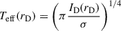 $$ \begin{aligned} T_{\rm eff} (r_{\rm D}) = \left( \pi \frac{I_{\rm D} (r_{\rm D})}{\sigma } \right)^{1/4} \end{aligned} $$
