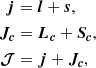 $$ \begin{aligned} \boldsymbol{j}&= \boldsymbol{l} + \boldsymbol{s}, \\ \boldsymbol{J_c}&= \boldsymbol{L_c} + \boldsymbol{S_c}, \\ \boldsymbol{\mathcal{J} }&= \boldsymbol{j} +\boldsymbol{J_c}, \end{aligned} $$