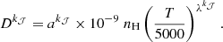 $$ \begin{aligned} D^{k_\mathcal{J} }=a^{k_\mathcal{J} } \times 10^{-9} \; n_{\rm H} \left( \frac{T}{5000} \right)^{\lambda ^{k_\mathcal{J} }} . \end{aligned} $$