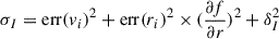 $ \sigma_I = \mathrm{err}(v_i)^2 + \mathrm{err}(r_i)^2 \times (\frac{\partial f}{\partial r})^2 + \delta_I^2 $