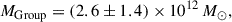 $$ \begin{aligned} M_{\rm Group} = (2.6 \pm 1.4)\times 10^{12}\,M_\odot , \end{aligned} $$