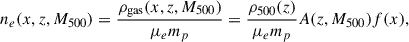 $$ \begin{aligned} n_e(x,z,M_{500}) = \frac{\rho _{\mathrm{gas} }(x,z,M_{500})}{\mu _em_p} = \frac{\rho _{500}(z)}{\mu _em_p}A(z,M_{500})f(x), \end{aligned} $$