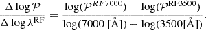Mathematical equation: $$ \begin{aligned} \frac{\Delta \log \mathcal{P} }{\Delta \log \lambda ^\mathrm{RF}}=\frac{\log (\mathcal{P} ^{RF7000})-\log (\mathcal{P} ^\mathrm{RF3500})}{\log (7000\ {[\AA }])-\log (3500{[\AA }])}. \end{aligned} $$