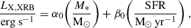 $$ \begin{aligned} \frac{L_{\rm X,XRB}}{\mathrm{erg \ s^{-1}}} = \alpha _0 \bigg ( \frac{M_*}{\mathrm{M_\odot }} \bigg ) + \beta _0 \bigg ( \frac{\mathrm{SFR}}{\mathrm{M_\odot \, yr^{-1}}} \bigg ) \ , \end{aligned} $$