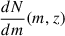 $ \frac{dN}{dm}(m, z) $