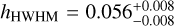 Mathematical equation: ${h_{{\rm{HWHM}}}} = 0.56_{ - 0.008}^{ + 0.008}$