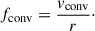 $$ \begin{aligned} f_{\mathrm{conv}} = \frac{v_{\mathrm{conv}}}{r}\cdot \end{aligned} $$
