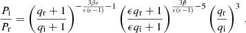 $$ \begin{aligned} \dfrac{P_{\mathrm{i} }}{P_{\mathrm{r} }}=\left(\dfrac{q_{\mathrm{r} }+1}{q_{\mathrm{i} }+1}\right)^{-\frac{3\beta \epsilon }{\epsilon (\epsilon -1)}-1} \left(\dfrac{\epsilon q_{\mathrm{r} }+1}{\epsilon q_{\mathrm{i} }+1}\right)^{\frac{3\beta }{\epsilon (\epsilon -1)}-5}\left(\dfrac{q_{\mathrm{r} }}{q_{\mathrm{i} }}\right)^3\,. \end{aligned} $$