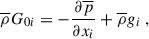 $$ \begin{aligned} \overline{\rho } G_{0i} = -\dfrac{\partial \overline{p}}{\partial x_i} + \overline{\rho } g_i ~, \end{aligned} $$