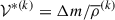$ \mathcal{V}^{\ast (k)} = \Delta m / \overline{\rho}^{(k)} $
