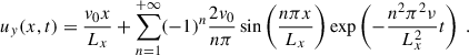 $$ \begin{aligned} u_{ y}(x, t) = \dfrac{v_0 x}{L_x} + \sum _{n=1}^{+\infty } (-1)^n \dfrac{2 v_0}{n\pi } \sin \left( \dfrac{n \pi x}{L_x} \right) \exp \left( -\dfrac{n^2 \pi ^2 \nu }{L_x^2} t \right) ~. \end{aligned} $$