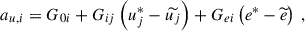 $$ \begin{aligned}&a_{u,i} = G_{0i} + G_{ij} \left( u_j^*- \widetilde{u_j} \right) + G_{ei} \left( e^*- \widetilde{e} \right) ~, \end{aligned} $$