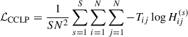 $$ \begin{aligned} \mathcal{L} _{\rm CCLP} = \frac{1}{SN^2}\sum _{s = 1}^S\sum _{i = 1}^N\sum _{j = 1}^N-T_{ij}\log {H_{ij}^{(s)}} \end{aligned} $$