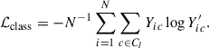 $$ \begin{aligned} \mathcal{L} _{\rm class} = -N^{-1}\sum _{i = 1}^N\sum _{c\in C_l} Y_{ic}\log {Y^{\prime }_{ic}}. \end{aligned} $$