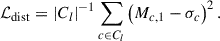 $$ \begin{aligned} \mathcal{L} _{\rm dist} = \left|C_l\right|^{-1}\sum _{c\in C_l}\left(M_{c,1} - \sigma _c\right)^2. \end{aligned} $$