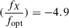 $ (\frac{f_X}{f_{\mathrm{opt}}}) = -4.9 $