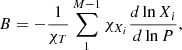 $$ \begin{aligned} B= - \frac{1}{\chi _T} \sum _1^{M-1}\chi _{X_i} \frac{d\ln X_i}{d \ln P}, \end{aligned} $$