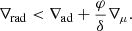 $$ \begin{aligned} \nabla _\text{rad} < \nabla _\text{ad} + \frac{\varphi }{\delta } \nabla _\mu . \end{aligned} $$