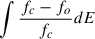 $ \int \frac{f_c-f_o}{f_c} dE $