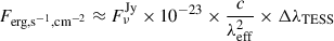 $$ \begin{aligned} F_{\rm erg,s^{-1},cm^{-2} } \approx F_\nu ^{\mathrm{Jy} } \times 10^{-23} \times \frac{c}{\lambda _{\mathrm{eff} }^2} \times \Delta \lambda _{\mathrm{TESS} } \end{aligned} $$