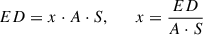 $$ \begin{aligned} ED&= x \cdot A \cdot S, \qquad x = \frac{ED}{A \cdot S} \end{aligned} $$