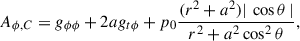 $$ \begin{aligned} A_{\phi , C} = g_{\phi \phi } + 2 a g_{t\phi } + p_0\frac{(r^2 + a^2)|\,\cos {\theta }\,|}{r^2 + a^2 \cos ^2{\theta }}, \end{aligned} $$
