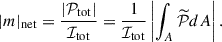 $$ \begin{aligned} |m |_{\rm net} = \frac{ \left| \mathcal{P} _{\rm tot} \right| }{ \mathcal{I} _{\rm tot} } = \frac{1}{ \mathcal{I} _{\rm tot} } \left| \int _A \widetilde{\mathcal{P} } d A \right|. \end{aligned} $$
